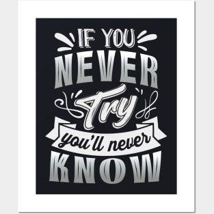 If you never try you'll never know Motivational Saying Posters and Art